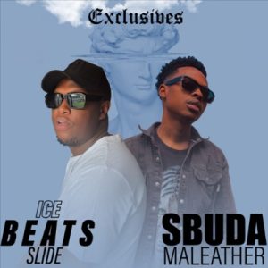 Ice Beats Slide X Sbuda Maleather Saytsheni Mp3 Download fakaza: