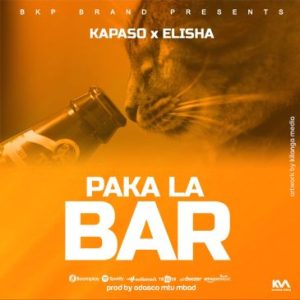 Kapaso ft Elisha Paka La Bar Mp3 Download Fakaza