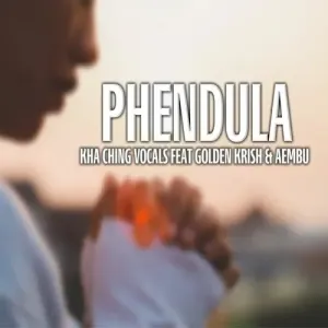 Kha Ching Vocals Phendula ft. Golden Krish & Aembu Mp3 Download Fakaza: