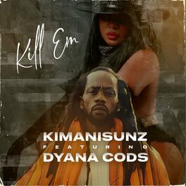 KimaniSunz ft Dyana Cods  Kill Em Mp3 Download Fakaza: