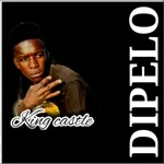 King Castle Dipelo Mp3 Download Fakaza