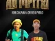 King Salama Ao Mpitxi Ft Dr Nel & Pablo Mp3 Download Fakaza: 