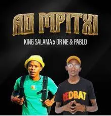 King Salama Ao Mpitxi Ft Dr Nel & Pablo Mp3 Download Fakaza: 