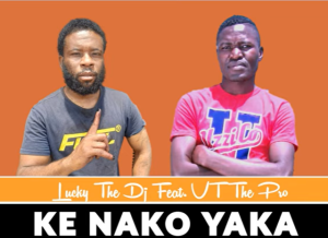 Lucky The Dj Ke Nako Yaka Ft VT The Pro Mp3 Download Fakaza: