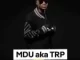 MDU aka TRP  GMP4 Mp3 Download Fakaza