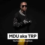 MDU aka TRP  GMP4 Mp3 Download Fakaza