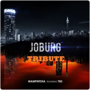 Mampintsha Joburg Ft. TNS (Tribute to a Legend) Mp3 Download Fakaza: