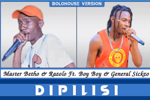Master Betho & Razolo Dipilisi Ft Boy Boy & General Sickzo Mp3 Download Fakaza