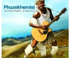 Phuzekhemisi Izindaba zakho Album Download Fakaza