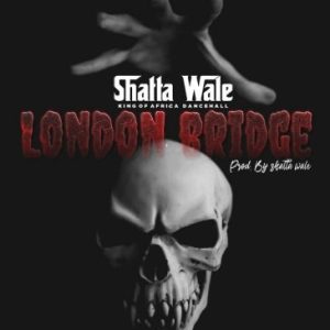 Shatta Wale London Bridge Mp3 Download Fakaza