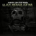 ULazi  Nobody Can Stop Mguzu (Remastered) Ft Infinity MusiQ, Busta 929 & Djy Vino Mp3 Download Fakaza