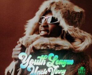 Uncle Vinny  Youth League Album Download Fakaza: