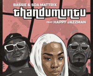 Bassie Soa Mattrix – Thandumuntu ft Happy Jazzman mp3 download zamusic 300x300 1