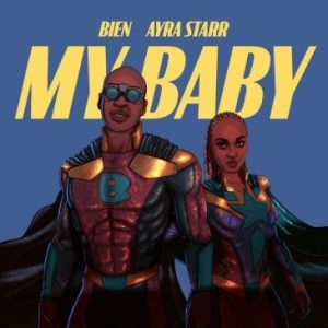 Bien My Baby ft. Ayra Starr Mp3 Download Fakaza: