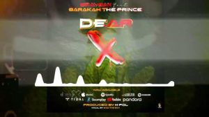 Brayban ft Barakah The Prince – Dear X (Nanii) Mp3 Download Fakaza: 