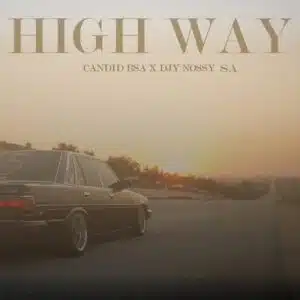 Candid Rsa High Way ft Djy Nossy SA Mp3 Download Fakaza
