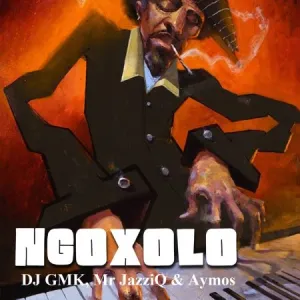 DJ GMK, Mr JazziQ & Aymos – Ngoxolo Mp3 Download Fakaza: 