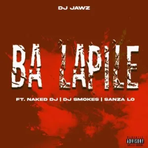 DJ Jawz – Ba Lapile ft Naked DJ, DJ Smokes & Sanza Lo Mp3 Download Fakaza