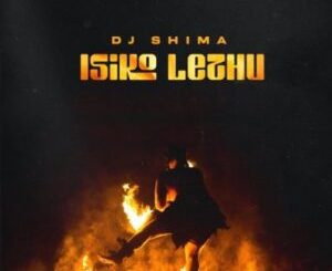 DJ Shima Isiko Lami ft Stady K & TK Da Ambition Mp3 Download Fakaza: