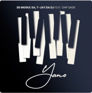 De Mogul SA T Jay Da DJ – Yano ft. OHP SAGE mp3 download zamusic 298x300 1