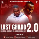 Dodoskii & Dub 501 – Last Ghado 2.0 Mix Mp3 Download Fakaza: