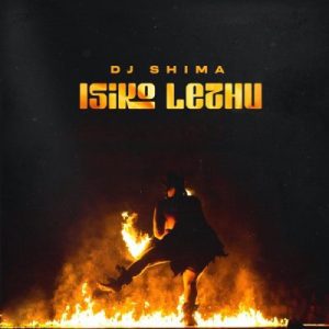 DJ Shima Isiko Lethu EP Fakaza