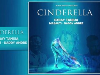 Exray Taniua ft Daddy Andre & Masauti – Cinderella Mp3 Download Fakaza: 