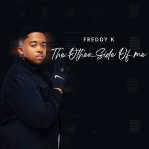 Freddy K – The Other Side of Me (Cover Artwork + Tracklist) Album Download Fakaza: 