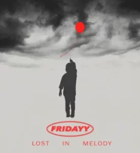 Fridayy  Lost In Melody (Deluxe) ZIP Album Download