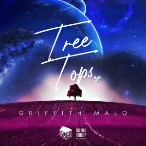 Griffith Malo Tree Tops Ep Zip Download Fakaza