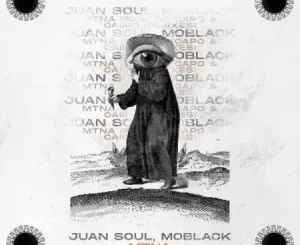 Juan Soul & MoBlack Mtna (Da Capo Remix) Mp3 Download Fakaza
