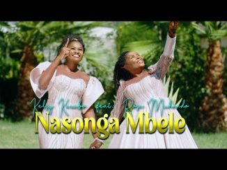 Kelsy Kerubo ft Rose Muhando Nasonga Mbele Mp3 Download Fakaza: