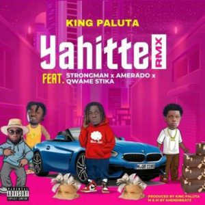 King Paluta Yahitte Remix ft Strongman Amerado Q.Stika 365x365 1
