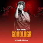 Maleboo Sokologa ft Malome Vector Mp3 Download Fakaza:
