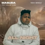 Masuda All Night ft Maline Aura Mp3 Download Fakaza: