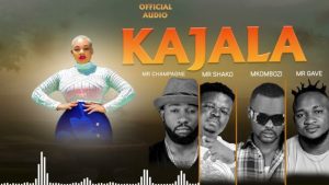 Mr Champagne ft Mkombozi, Shako & Mr gave – KAJALA Mp3 Download Fakaza