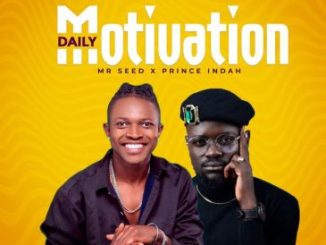 Mr Seed ft Prince Indah Daily Motivation Mp3 Download Fakaza: