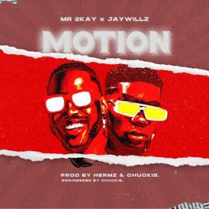 Mr. 2Kay Motion ft. Jaywillz Mp3 Download Fakaza: 