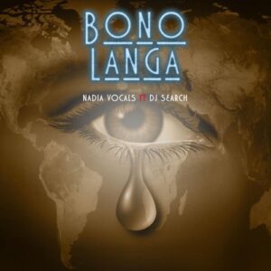 Nadia Vocals – Bono Langa ft DJ Search Mp3 Download Fakaza: