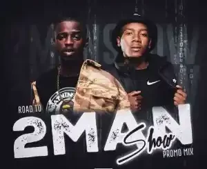 Nkulee 501 & Skroef28 Road to 2Man Show Promo Mix Mp3 Download Fakaza: