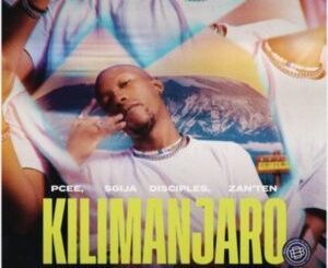 Pcee, S’gija Disciples & Zan’Ten – Kilimanjaro ft Justin99, Mema_Percent & Mr JazziQ Mp3 Download Fakaza: 
