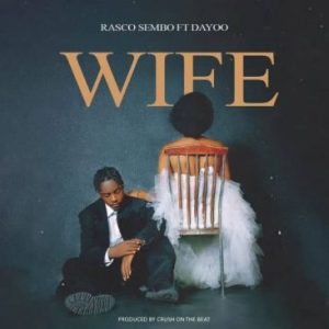 Rasco Sembo Ft. Dayoo Wife Mp3 Download Fakaza
