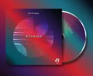 STI T’s Soul Stories Mp3 Download Ep Zip Download Fakaza