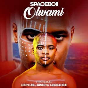 SpaceBoii – Olwami ft Leon Lee, Kingn & Lindile Zee Mp3 Download Fakaza: S