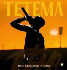 TOSS, Young Stunna & Tyler ICU Tetema Mp3 Download Fakaza: 