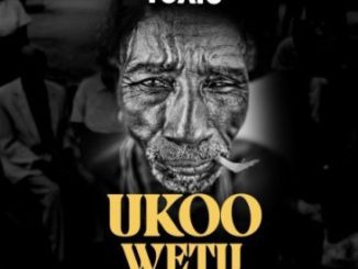 Toxic – Ukoo Wetu Mp3 Download Fakaza: