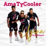 AmaTycooler Uyena ft. Focus Magazi Mp3 Download Fakaza: