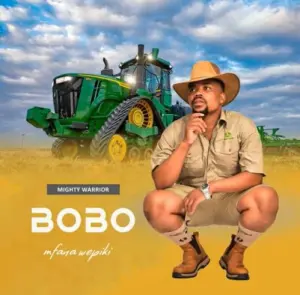 Bobo Mfana Wepiki –Mighty Worrior ft Bonakele Mp3 Download Fakaza: