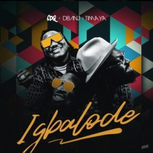 CDQ Igbalode ft. D’banj, Timaya Mp3 Download Fakaza: