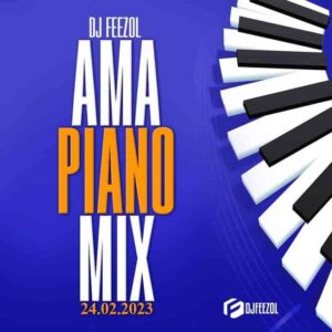 DJ Feezol – Amapiano Mix (24.02.2023) Mp3 Download Fakaza: